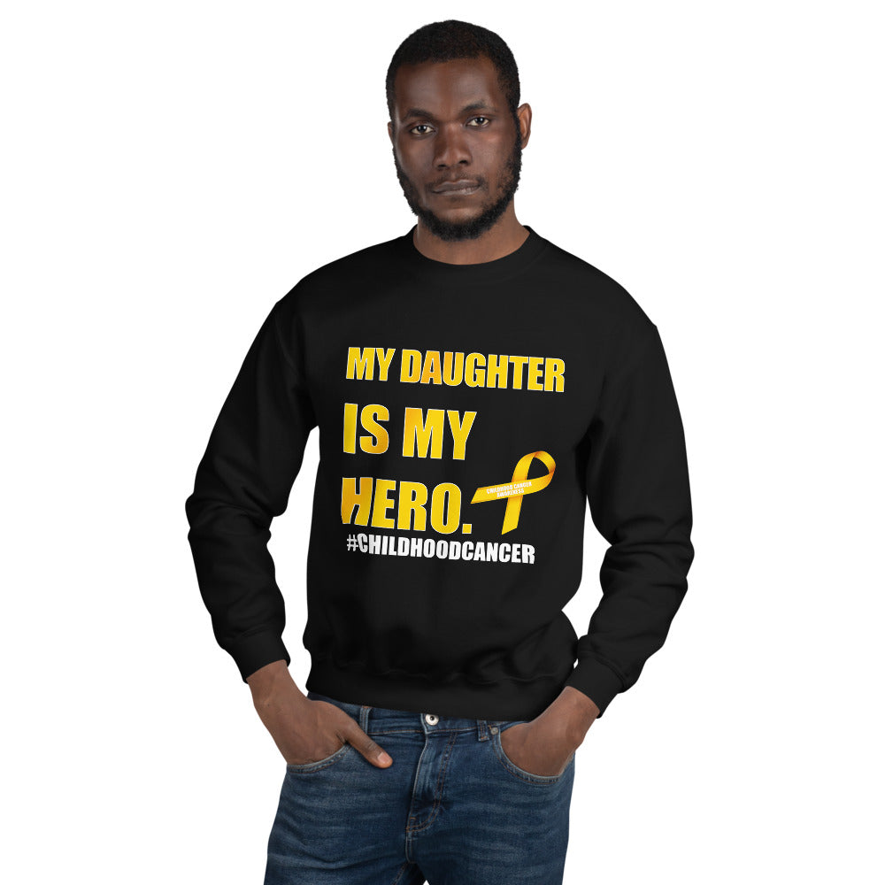 Unisex Sweatshirt - "My Daughter is my Hero" Childhood Cancer