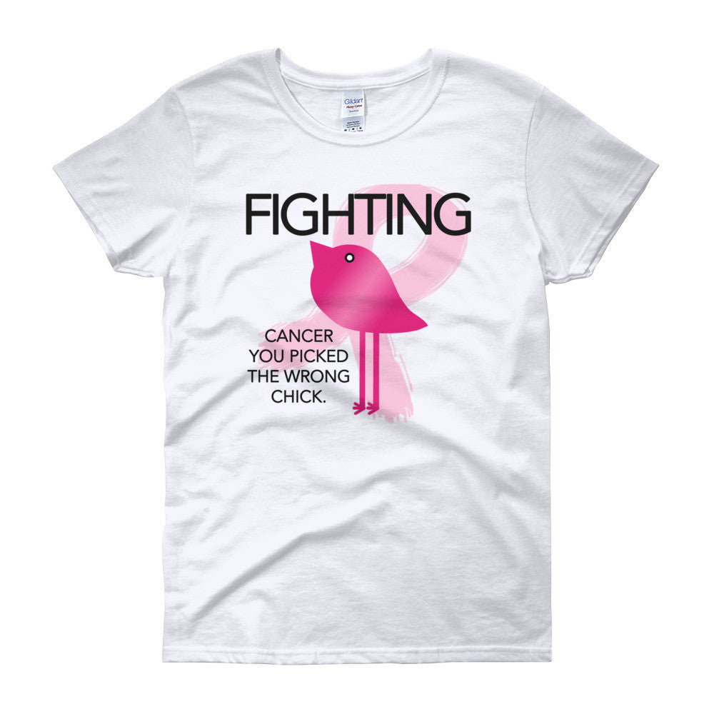 Cancer You Picked the Wrong Chick - FIGHTING Women's short sleeve t-shirt Bling Chicks - Bling Chicks Jewelry Accessories Gifts