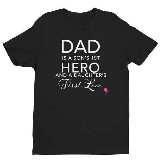 Dad is a Son's 1st HERO and a Daughter's First Love  t-shirt Bling Chicks - Bling Chicks Jewelry Accessories Gifts
