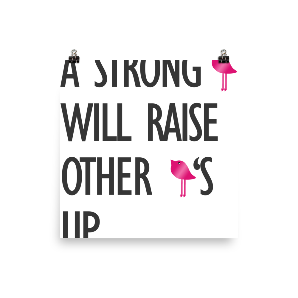A Strong Chick Will Raise Other Chick's Up Photo paper poster by Bling Chicks - Bling Chicks Jewelry Accessories Gifts